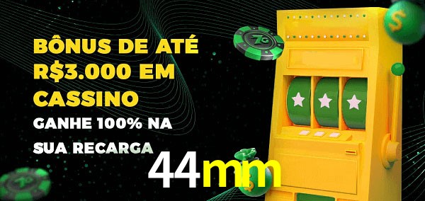 44mm melhor bônus de depósito